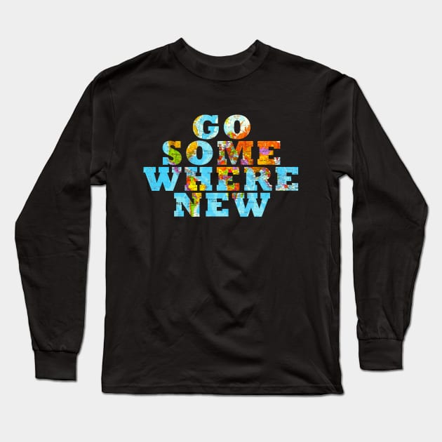 Travel - Go somewhere new Long Sleeve T-Shirt by qpdesignco